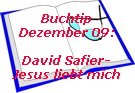 Buchtip
Dezember 09:

David Safier-
Jesus liebt mich